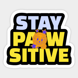 Stay pawsitive Sticker